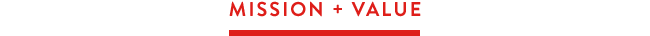 MISSION + VALUE